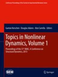 Topics in Nonlinear Dynamics, Volume 1 : Proceedings of the 31st IMAC, a Conference on Structural Dynamics, 2013 (Conference Proceedings of the Society for Experimental Mechanics Series) （2013）