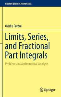 極限、級数、分数階積分<br>Limits, Series, and Fractional Part Integrals : Problems in Mathematical Analysis (Problem Books in Mathematics) （2013）