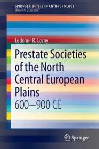 Prestate Societies of the North Central European Plains : 600-900 CE (Springerbriefs in Anthropology) （2013）