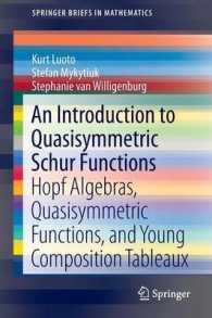 An Introduction to Quasisymmetric Schur Functions : Hopf Algebras, Quasisymmetric Functions, and Young Composition Tableaux (Springerbriefs in Mathematics) （2013）
