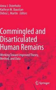 Commingled and Disarticulated Human Remains : Working toward Improved Theory, Method, and Data （2014）