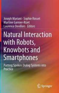 Natural Interaction with Robots, Knowbots and Smartphones : Putting Spoken Dialog Systems into Practice （2014）