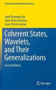 Coherent States, Wavelets, and Their Generalizations (Theoretical and Mathematical Physics) （2ND）