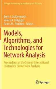 Models, Algorithms, and Technologies for Network Analysis : Proceedings of the Second International Conference on Network Analysis (Springer Proceedings in Mathematics & Statistics) （2013）