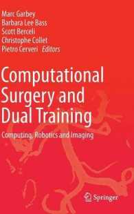 Computational Surgery and Dual Training : Computing, Robotics and Imaging （2014）