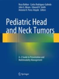 Pediatric Head and Neck Tumors : A-Z Guide to Presentation and Multimodality Management （2014）