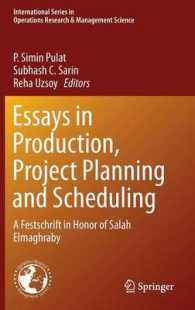 生産、プロジェクト計画とスケジューリング（記念論文集）<br>Essays in Production, Project Planning and Scheduling : A Festschrift in Honor of Salah Elmaghraby (International Series in Operations Research & Management Science) （2014）