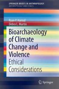Bioarchaeology of Climate Change and Violence : Ethical Considerations (Anthropology and Ethics) （2014）