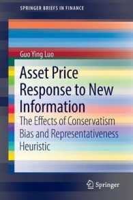 Asset Price Response to New Information : The Effects of Conservatism Bias and Representativeness Heuristic (Springerbriefs in Finance) （2014）