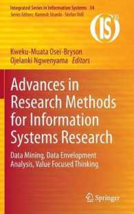 Advances in Research Methods for Information Systems Research : Data Mining, Data Envelopment Analysis, Value Focused Thinking (Integrated Series in Information Systems) （2014）