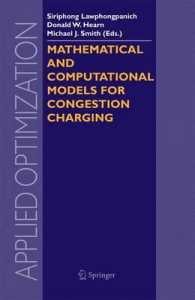 Mathematical and Computational Models for Congestion Charging (Applied Optimization) （2006）