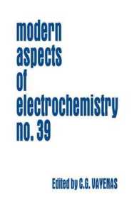 Modern Aspects of Electrochemistry 39 (Modern Aspects of Electrochemistry) （2006）