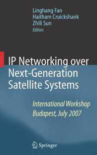 IP Networking over Next-Generation Satellite Systems : International Workshop, Budapest, July 2007 （2008）