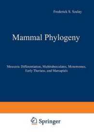 Mammal Phylogeny : Mesozoic Differentiation, Multituberculates, Monotremes, Early Therians, and Marsupials