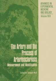 The Artery and the Process of Arteriosclerosis : Measurement and Modification, the second half of the Proceedings of an Interdisciplinary Conference on Fundamental Data on Reactions of Vascular Tissue in Man, April 19-25, 1970, Lindau, West Germany (