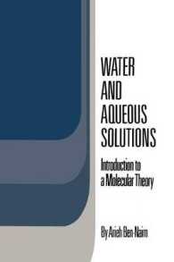 Water and Aqueous Solutions : Introduction to a Molecular Theory （1974）