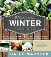 Backyard Winter Gardening : Vegetables Fresh and Simple, in Any Climate, without Artificial Heat or Electricity - the Way It's Been Done for 2,000 Years