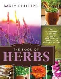 Book of Herbs : An Illustrated A-Z of the World's Most Popular Culinary and Medicinal Plants