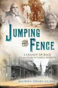 Jumping the Fence : A Legacy of Race in 150 Years of Family Secrets