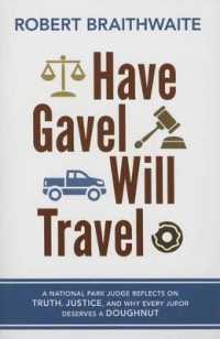 Have Gavel, Will Travel : A National Park Judge Reflects on Truth, Justice, and Why Every Juror Deserves a Donut