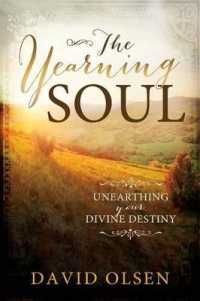 The Yearning Soul : Unearthing Your Divine Destiny