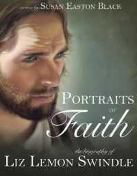 Portraits of Faith : The Biography of Liz Lemon Swindle