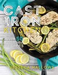 Cast Iron Kitchen : Over 50 Fresh, New Recipes