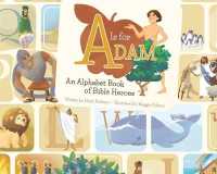 A is for Adam : An Alphabet Book of Bible Heroes