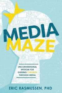 Media Maze : Unconventional Wisdom for Guiding Children through Media