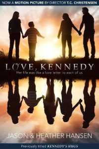 Love, Kennedy : Her Life Was Like a Love Letter to Each of Us
