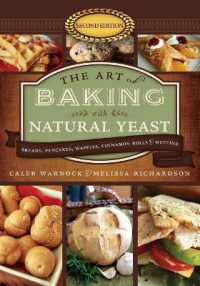 The Art of Baking with Natural Yeast : Breads, Pancakes, Waffles, Cinnamon Rolls & Muffins （2ND）