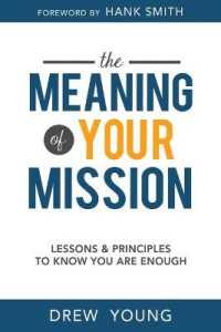 Meaning of Your Mission, The: Lessons and Principles to Know You Are Enough : Lessons and Principles to Know You Are Enough