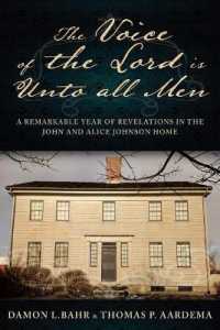 Voice of the Lord Is Unto All Men: A Remarkable Year of Revelations in the Johnson Home : A Remarkable Year of Revelations in the Johnson Home