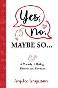 Yes, No, Maybe So: A Comedy of Dating, Divorce and Devotion