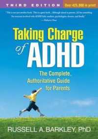Taking Charge of ADHD : The Complete, Authoritative Guide for Parents （3TH）