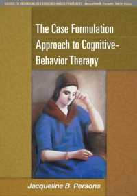 認知行動療法のケースフォーミュレーション<br>The Case Formulation Approach to Cognitive-Behavior Therapy (Guides to Individualized Evidence-based Treatment)