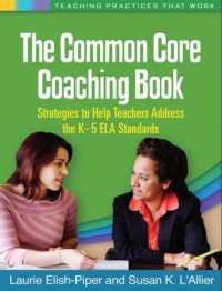 The Common Core Coaching Book : Strategies to Help Teachers Address the K-5 ELA Standards (Teaching Practices That Work)