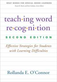 Teaching Word Recognition, Second Edition : Effective Strategies for Students with Learning Difficulties (What Works for Special-needs Learners) （2ND）