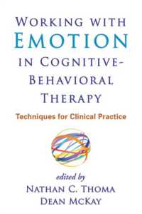 認知行動療法における情動への対処<br>Working with Emotion in Cognitive-Behavioral Therapy : Techniques for Clinical Practice