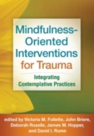 Mindfulness-Oriented Interventions for Trauma : Integrating Contemplative Practices