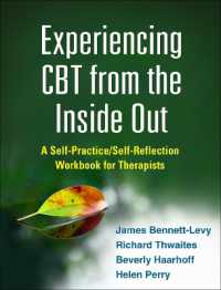 CBTセラピスト・ワークブック<br>Experiencing CBT from the inside Out : A Self-Practice/Self-Reflection Workbook for Therapists (Self-practice/self-reflection Guides for Psychotherapists)