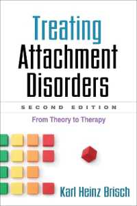 Treating Attachment Disorders, Second Edition : From Theory to Therapy （2ND）