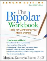 The Bipolar Workbook, Second Edition : Tools for Controlling Your Mood Swings （2ND）