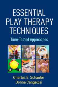 遊戯療法必須テクニック<br>Essential Play Therapy Techniques : Time-Tested Approaches