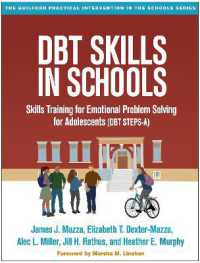 学校で使える青少年の情動的問題解決のためのDBTスキル<br>DBT Skills in Schools : Skills Training for Emotional Problem Solving for Adolescents (DBT STEPS-A) (The Guilford Practical Intervention in the Schools Series)
