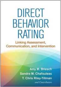 Direct Behavior Rating : Linking Assessment, Communication, and Intervention （1ST）