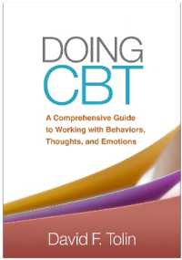 Doing CBT， First Edition : A Comprehensive Guide to Working with Behaviors， Thoughts， and Emotions