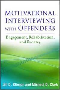 Motivational Interviewing with Offenders, First Edition : Engagement, Rehabilitation, and Reentry (Applications of Motivational Interviewing)