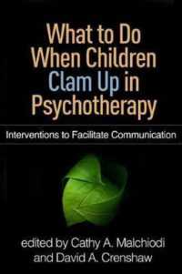 What to Do When Children Clam Up in Psychotherapy : Interventions to Facilitate Communication (Creative Arts and Play Therapy)