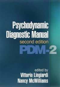 精神力動的診断マニュアル：PDM-2（第２版）<br>Psychodynamic Diagnostic Manual, Second Edition : PDM-2 （2ND）